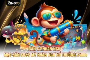 Bắn Cá Nhân Ngư - Mẹo Săn Boss Mỹ Nhân Ngư Nổ Thưởng x4000